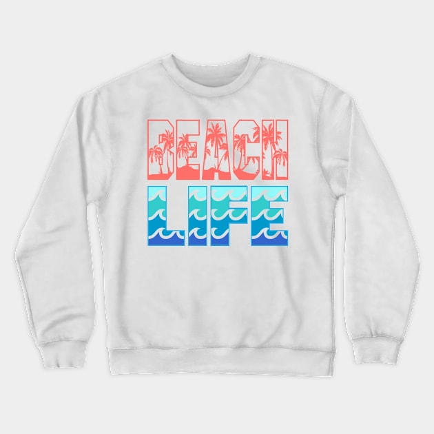 Beach Life - Tropical Hawaiian Beach Vacation Tee Shirt Crewneck Sweatshirt by CaptainHobbyist